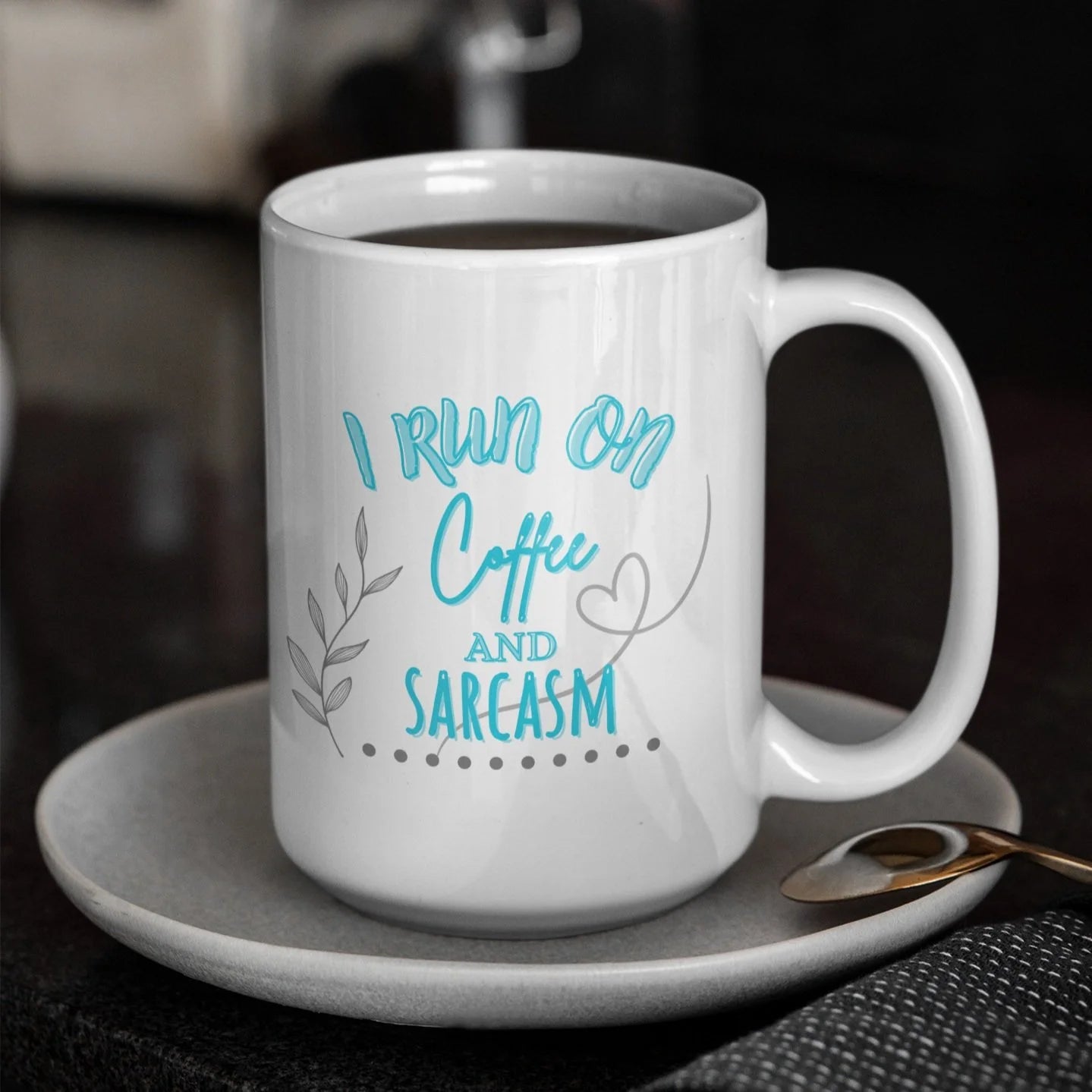 15oz Coffee Mug - I Run on Coffee and Sarcasm